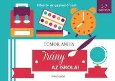 Nalepovačky, vystrihovačky, skladačky Irány az iskola! - Kifestő- és gyakorlófüzet - Anita Tomor