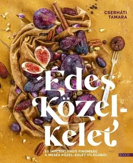 Sladká kuchyňa Édes Közel-Kelet - Tamara Cserháti