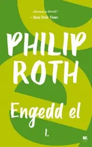 Svetová beletria Engedd el - Philip Roth