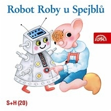 Pre deti a mládež SUPRAPHON a.s. Robot Roby u Spejblů
