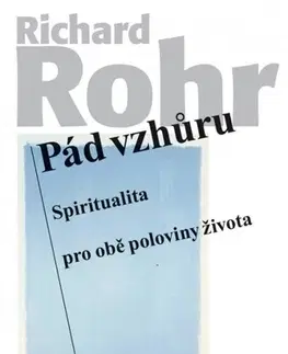 Kresťanstvo Pád vzhůru - Richard Rohr