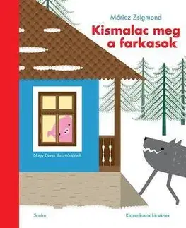 Rozprávky Kismalac meg a farkasok - Zsigmond Móricz