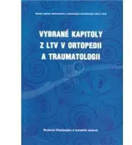 Medicína - ostatné Vybrané kapitoly z LTV v ortopedii a traumatologii - Richard Chaloupka