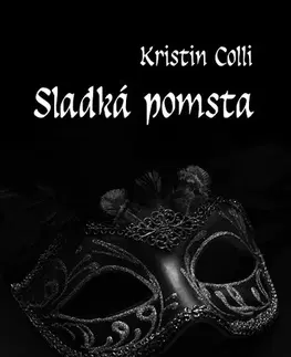 Romantická beletria Sladká pomsta - Kristin Colli