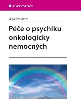 Ošetrovateľstvo, opatrovateľstvo Péče o psychiku onkologicky nemocných - Olga Dostálová