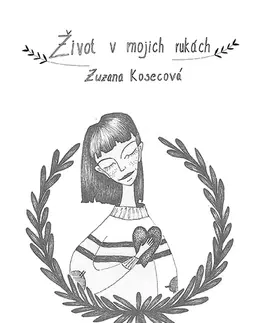 Slovenská beletria Život v mojich rukách - Zuzana Kosecová