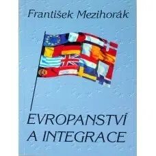 Učebnice pre SŠ - ostatné Evropanství a integrace - František Mezihorák