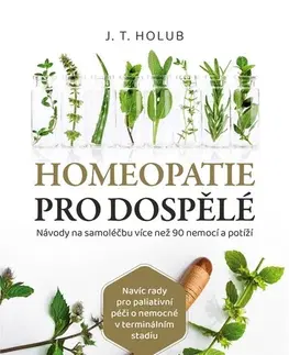 Alternatívna medicína - ostatné Homeopatie pro dospělé - J. T. Holub