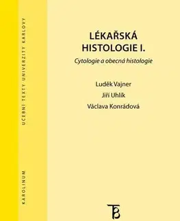 Medicína - ostatné Lékařská histologie I. - Luděk Vajner,Jiří Uhlík,Václava Konrádová
