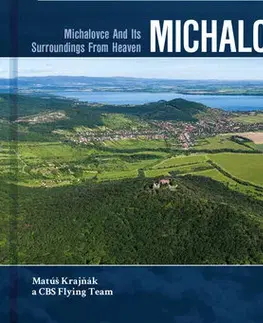Encyklopédie, obrazové publikácie Michalovce a okolie z neba - Matúš Krajňák,CBS Flying team