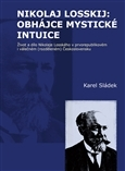 Biografie - ostatné Nikolaj Losskij: obhájce mystické intuice - Karel Sládek