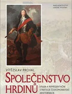 Slovenské a české dejiny Společenstvo hrdinů - Vítězslav Prchal