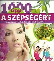 Zdravie, životný štýl - ostatné 1000 tipp a szépségért - Barbara Fábián,Zsolt Szabó