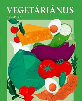Vegetariánska kuchyňa Vegetáriánus receptek - Zita Nagy