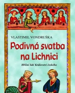 Historické romány Podivná svatba na Lichnici 3. vydání - Vlastimil Vondruška