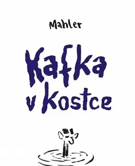 Biografie - ostatné Kafka v kostce - Nicolas Mahler