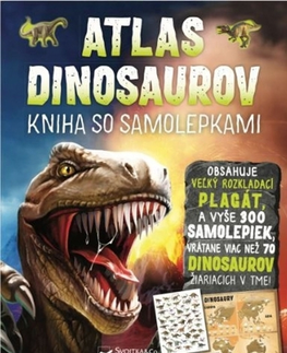 Nalepovačky, vystrihovačky, skladačky Kniha so samolepkami: Atlas dinosaurov - John Malam
