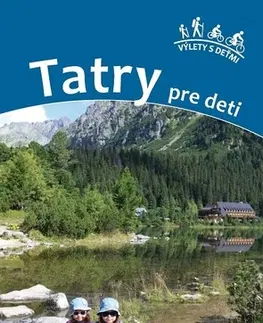 Geografia, mapy, sprievodcovia Tatry pre deti - Viera Poláková,Daniel Kollár