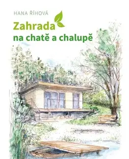 Záhrada - Ostatné Zahrada na chatě a chalupě - Hana Říhová
