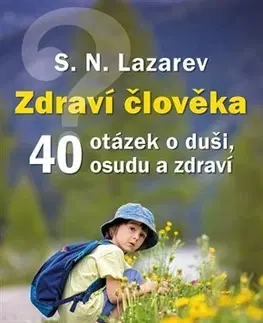 Alternatívna medicína - ostatné Zdraví člověka - 40 otázek o duši, osudu a zdraví - S. N. Lazarev
