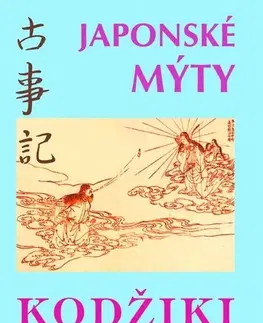 Svetové dejiny, dejiny štátov KODŽIKI - Japonské mýty