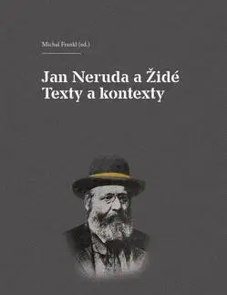Literárna veda, jazykoveda Jan Neruda a Židé Texty a kontexty - Michal Frankl,Jindřich Toman