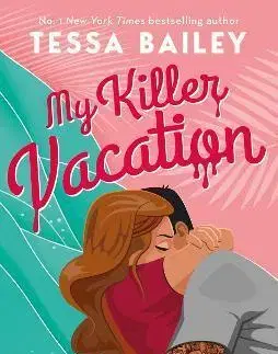 Detektívky, trilery, horory My Killer Vacation - Tessa Bailey
