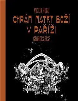 Komiksy Chrám Matky boží v Paříži - Grafický román - Georges Bess,Victor Hugo