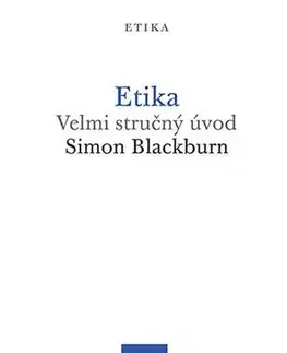 Psychológia, etika Etika - Simon Blackburn