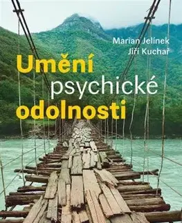 Duchovný rozvoj Umění psychické odolnosti - Marian Jelínek,Jiří Kuchař