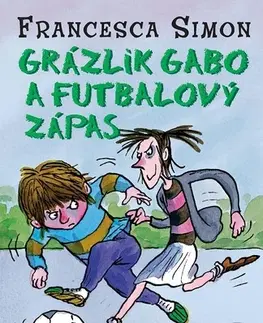Pre deti a mládež - ostatné Grázlik Gabo a futbalový zápas - Francesca Simon