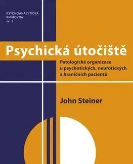 Psychológia, etika Psychická útočiště - John Steiner