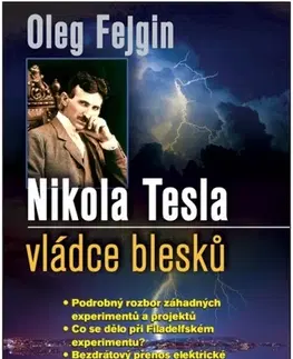 Mystika, proroctvá, záhady, zaujímavosti Nikola Tesla - Vládce blesku - Oleg Fejgin,Rudolf Žáček