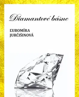 Poézia Diamantové básne - Ľubomíra Jurčišinová