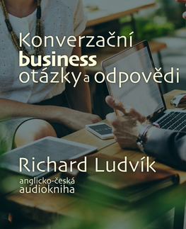 Jazykové učebnice - ostatné Ludvík Richard Konverzační business otázky a odpovědi