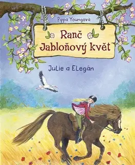 Pre deti a mládež - ostatné Ranč Jabloňový květ: Julie a Elegán - Pippa Youngová