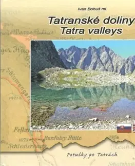 Slovenské a české dejiny Tatranské doliny - Tatra valleys - Ivan Bohuš ml.