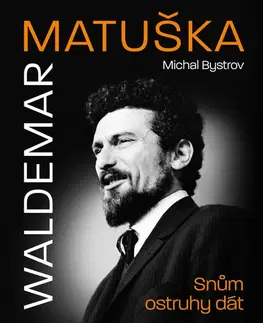 Film, hudba Waldemar Matuška - Snům ostruhy dát - Michal Bystrov