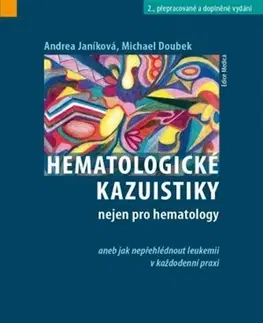 Medicína - ostatné Hematologické kazuistiky nejen pro hematology, 2.vydání - Andrea Janíkovaá,Michael Doubek