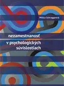 Psychológia, etika Nezamestnanosť v psychologických súvislostiach - Milica Schraggeová