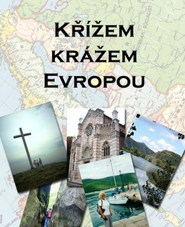 Geografia - ostatné Křížem krážem Evropou - Miloslava Rýznarová