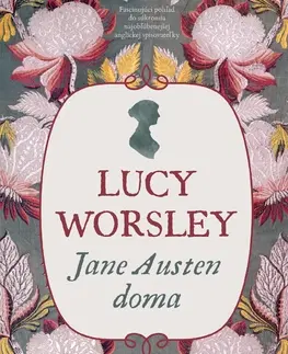 Literatúra Jane Austen doma - Lucy Worsley,Beáta Mihalkovičová