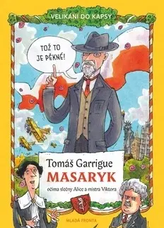Komiksy Tomáš Garrigue Masaryk očima slečny Alice a mistra Viktora - Velikáni do kapsy - Tomáš Němeček