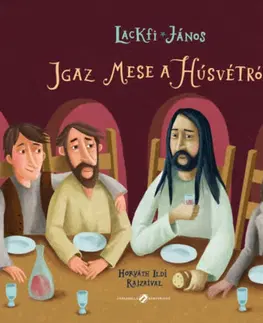 Náboženská literatúra pre deti Igaz mese a húsvétról - János Lackfi