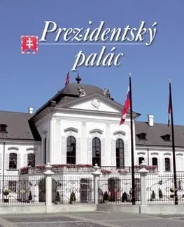 Slovensko a Česká republika Prezidentský palác - Ján Čomaj,Štefan Holčík