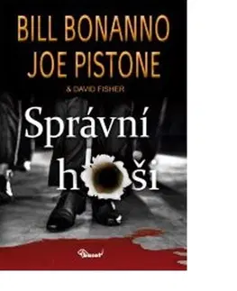 Detektívky, trilery, horory Správní hoši - Bill Bonanno,Joe Pistone,David Fisher