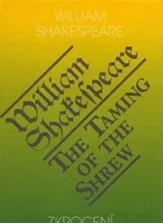 Dráma, divadelné hry, scenáre Zkrocení zlé ženy - The Taming of the Shrew - William Shakespeare