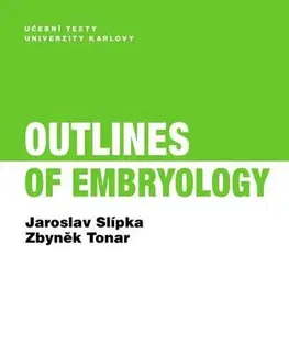 Gynekológia a pôrodníctvo Outlines of Embryology - Jaroslav Slípka,Zbyněk Tonar