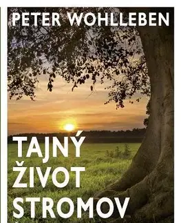 Biológia, fauna a flóra Tajný život stromov - Peter Wohlleben,Katarína Szehérová