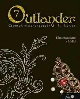 Historické romány Outlander 7/1: Csontok visszhangozzák - Diana Gabaldon,Dorottya Benedek